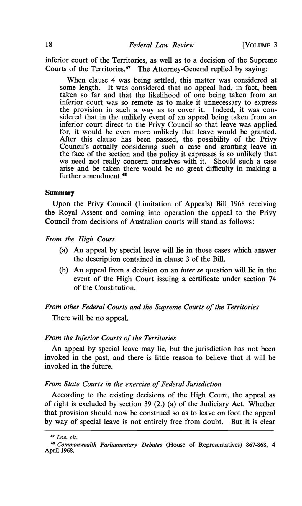 18 Federal Law Review [VOLUME 3 inferior court of the Territories, as well as to a decision of the Supreme Courts of the Territories.
