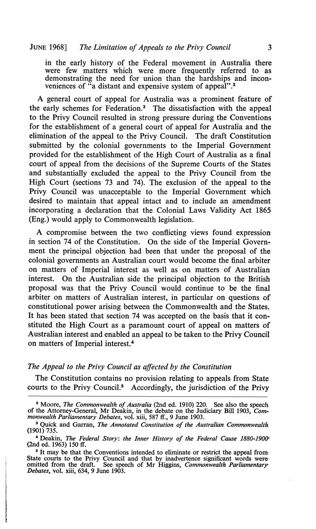 JUNE 1968] The Limitation of Appeals to the Privy Council 3 in the early history of the Federal movement in Australia there were few matters which were more frequently referred to as demonstrating