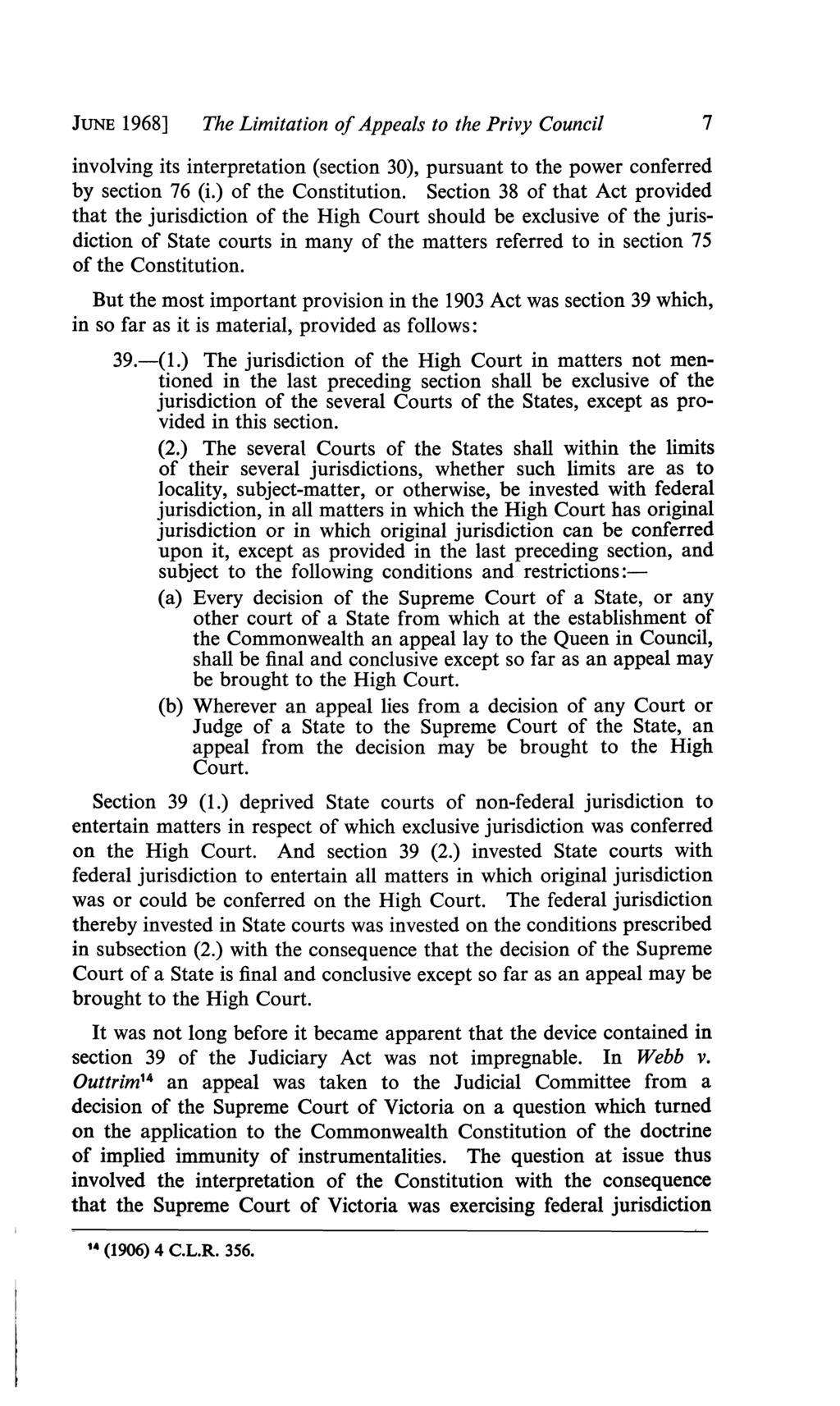JUNE 1968] The Limitation of Appeals to the Privy Council 7 involving its interpretation (section 30), pursuant to the power conferred by section 76 (i.) of the Constitution.