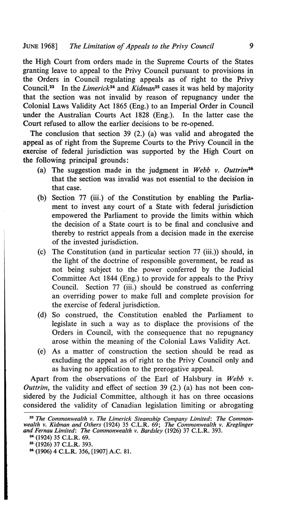 JUNE 1968] The Limitation ofappeals to the Privy Council 9 the High Court from orders made in the Supreme Courts of the States granting leave to appeal to the Privy Council pursuant to provisions in