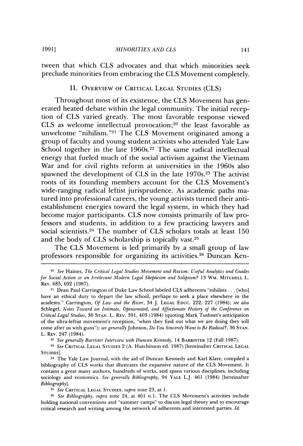 1991] MINORITIES AND CLS 141 tween that which CLS advocates and that which minorities seek preclude minorities from embracing the CLS Movement completely. II.