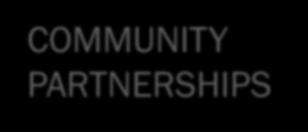 COMMUNITY PARTNERSHIPS Collaborative partnerships between the law enforcement agency and the