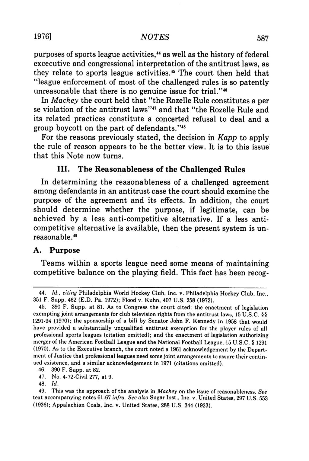 1976] NOTES purposes of sports league activities," as well as the history of federal excecutive and congressional interpretation of the antitrust laws, as they relate to sports league activities.