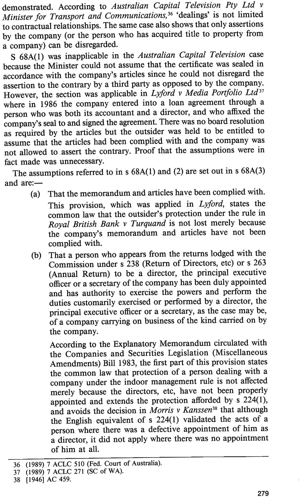 demonstrated. According to Australian Capital Television Pty Ltd v Minister for Transport and Communications, 36 dealings is not limited to contractual relationships.