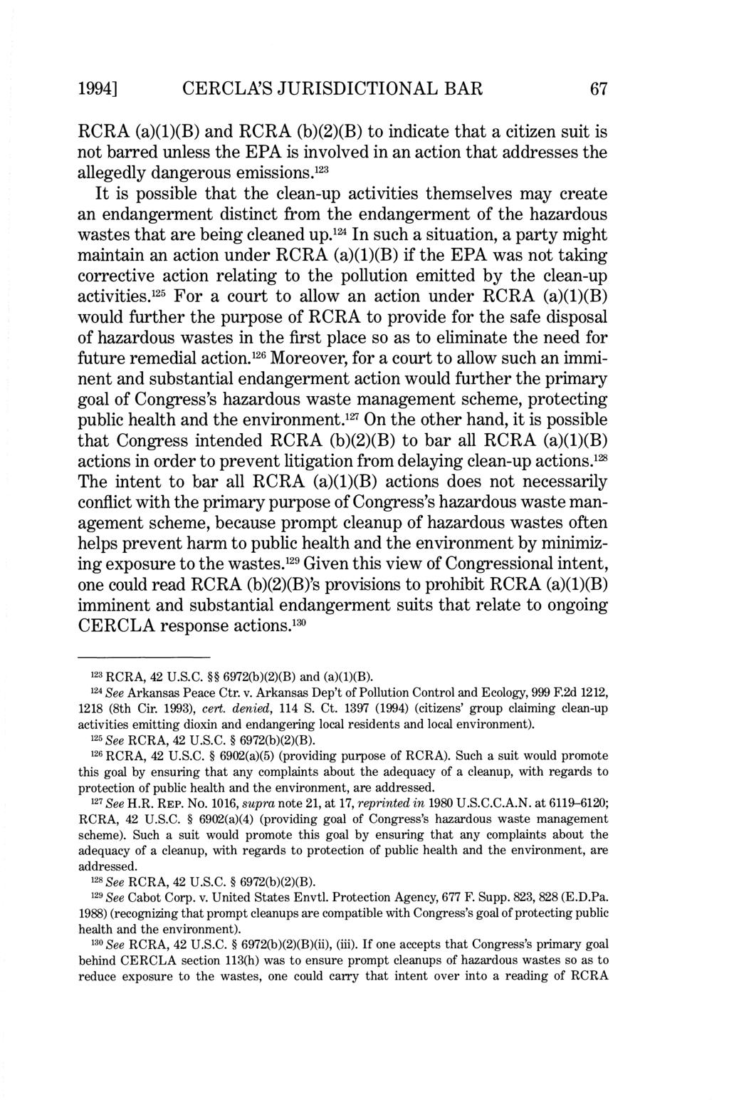 1994] CERCLNS JURISDICTIONAL BAR 67 RCRA (a)(1)(b) and RCRA (b)(2)(b) to indicate that a citizen suit is not barred unless the EPA is involved in an action that addresses the allegedly dangerous
