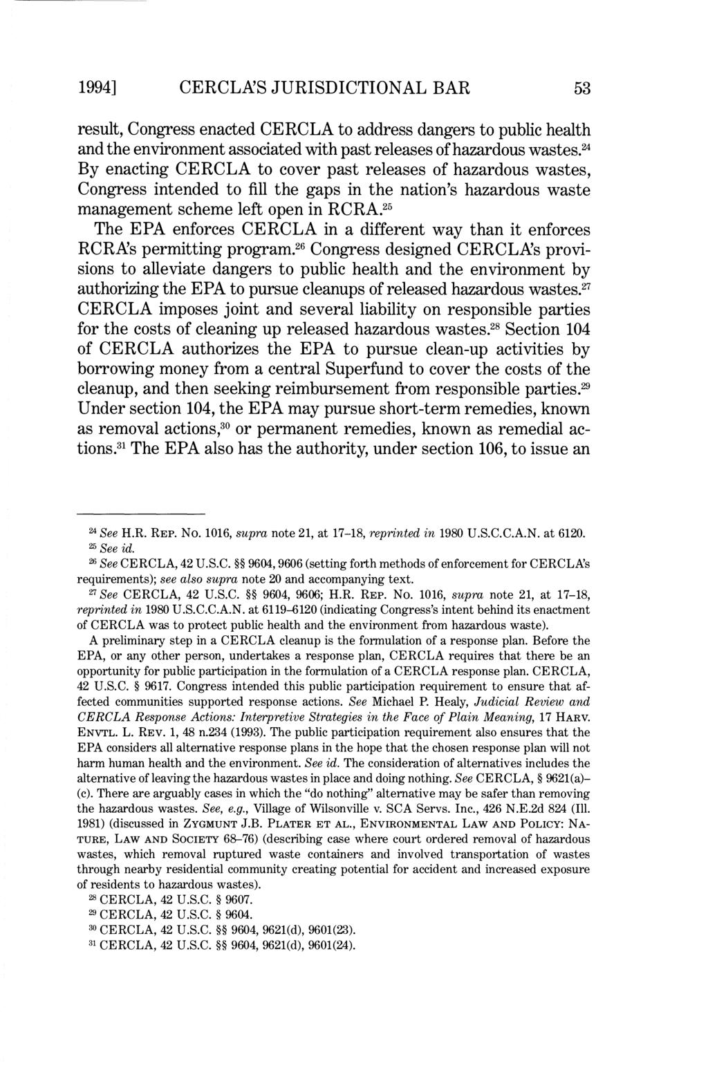 1994] CERCLNS JURISDICTIONAL BAR 53 result, Congress enacted CERCLA to address dangers to public health and the environment associated with past releases of hazardous wastes.