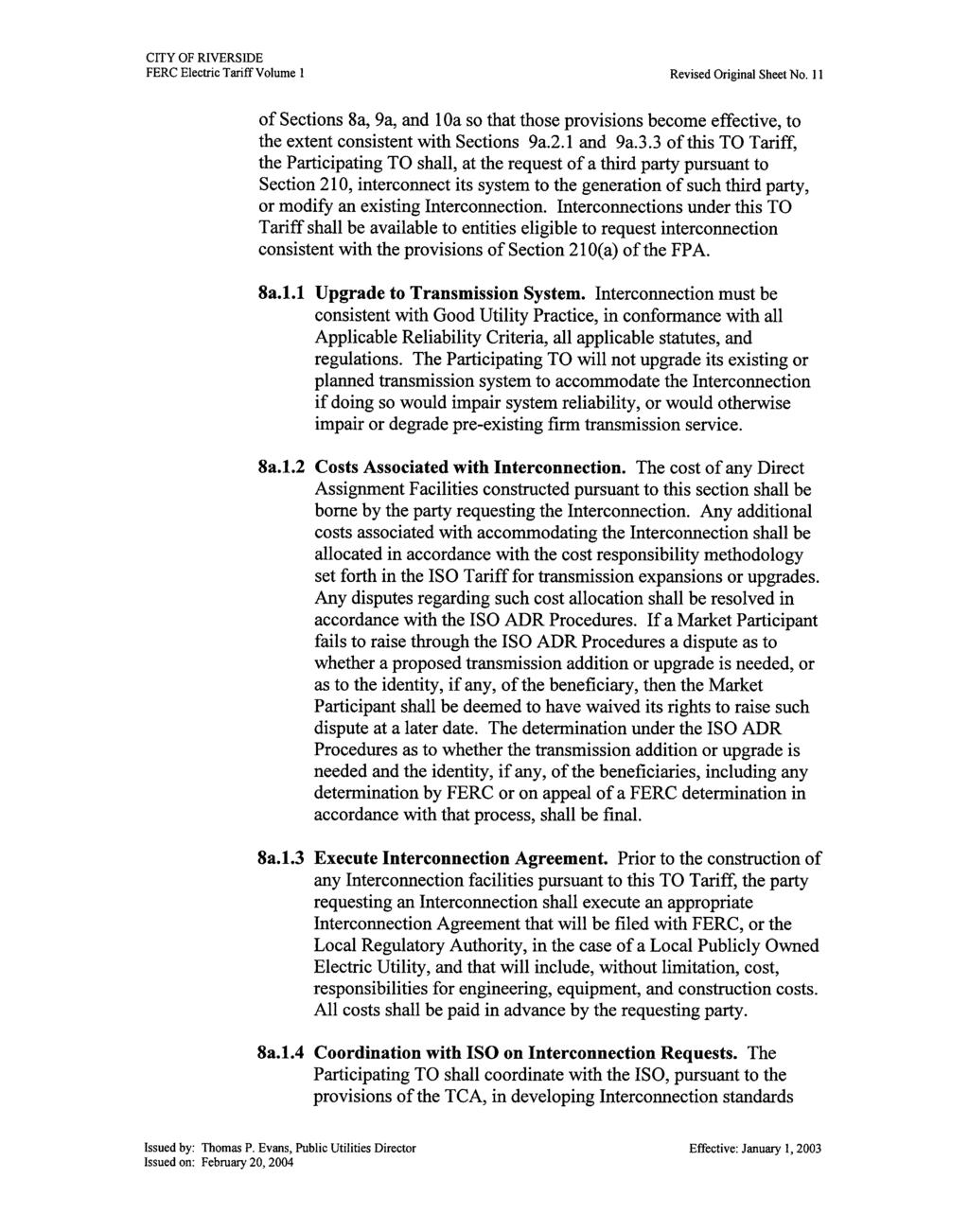 FERC Electric Tariff Volume 1 Revised Original Sheet No. 11 of Sections 8a, 9a, and 1 Oa so that those provisions become effective, to the extent consistent with Sections 9a.2.1 and 9a.3.
