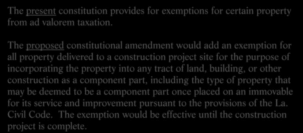 Proposed Amendment No. 1 (continued) The present constitution provides for exemptions for certain property from ad valorem taxation.
