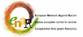 Comments of the European Network against Racism (ENAR) European Commission Green Paper on the Future of the Common European Asylum System August 2007 The European Network against Racism (ENAR) is a