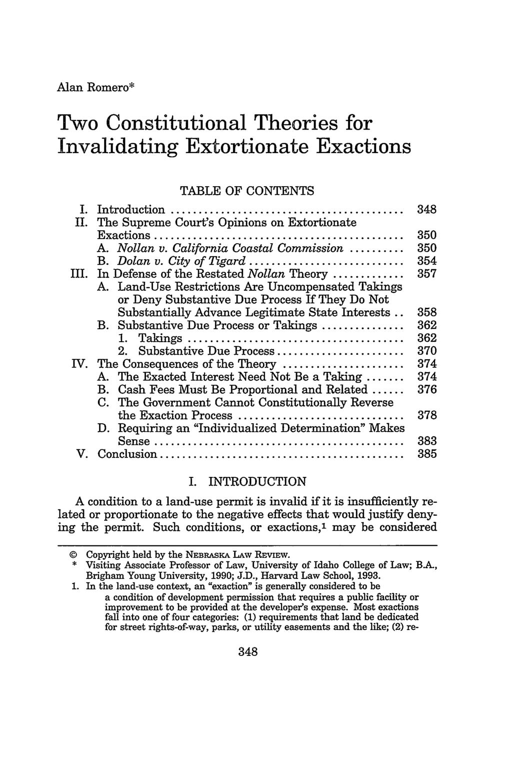 Alan Romero* Two Constitutional Theories for Invalidating Extortionate Exactions TABLE OF CONTENTS I. Introduction... 348 II. The Supreme Court's Opinions on Extortionate Exactions... 350 A. Nollan v.