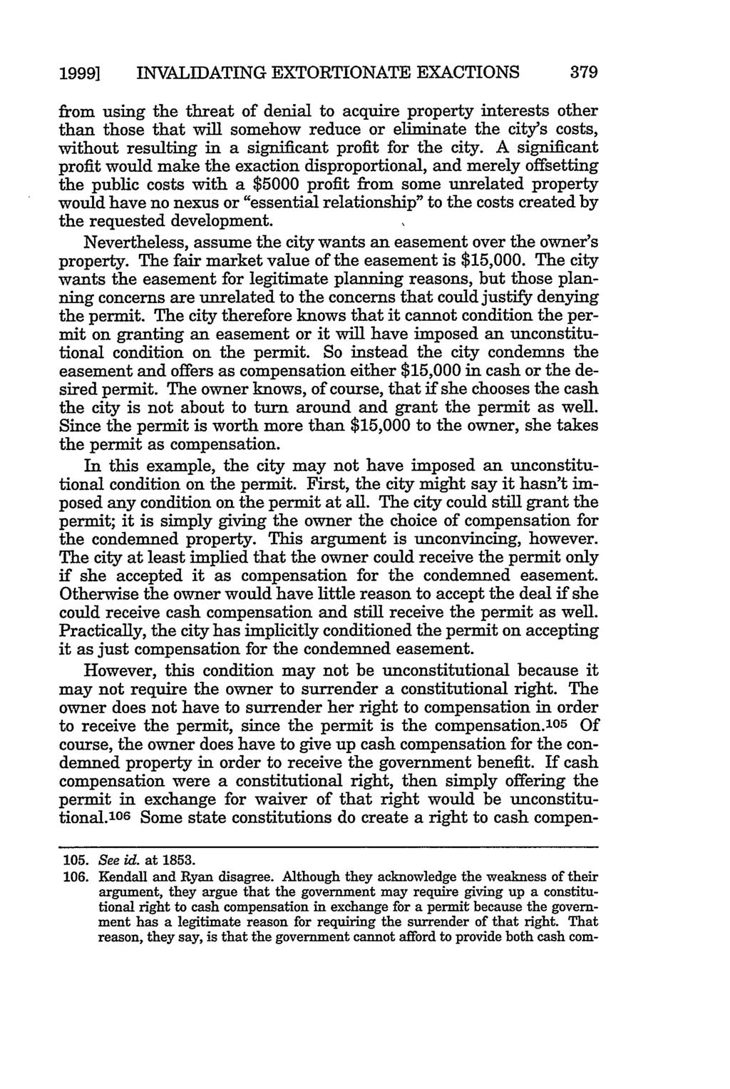 1999] INVALIDATING EXTORTIONATE EXACTIONS 379 from using the threat of denial to acquire property interests other than those that will somehow reduce or eliminate the city's costs, without resulting