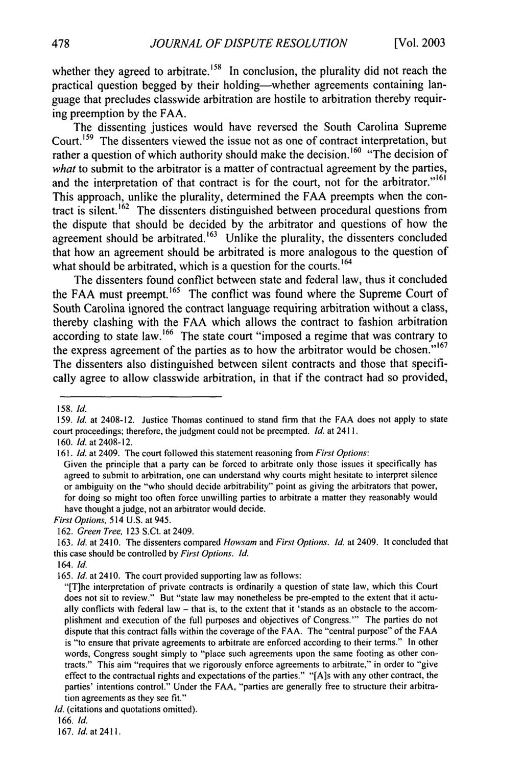 Journal of Dispute Resolution, Vol. 2003, Iss. 2 [2003], Art. 9 JOURNAL OF DISPUTE RESOLUTION [Vol. 2003 whether they agreed to arbitrate.