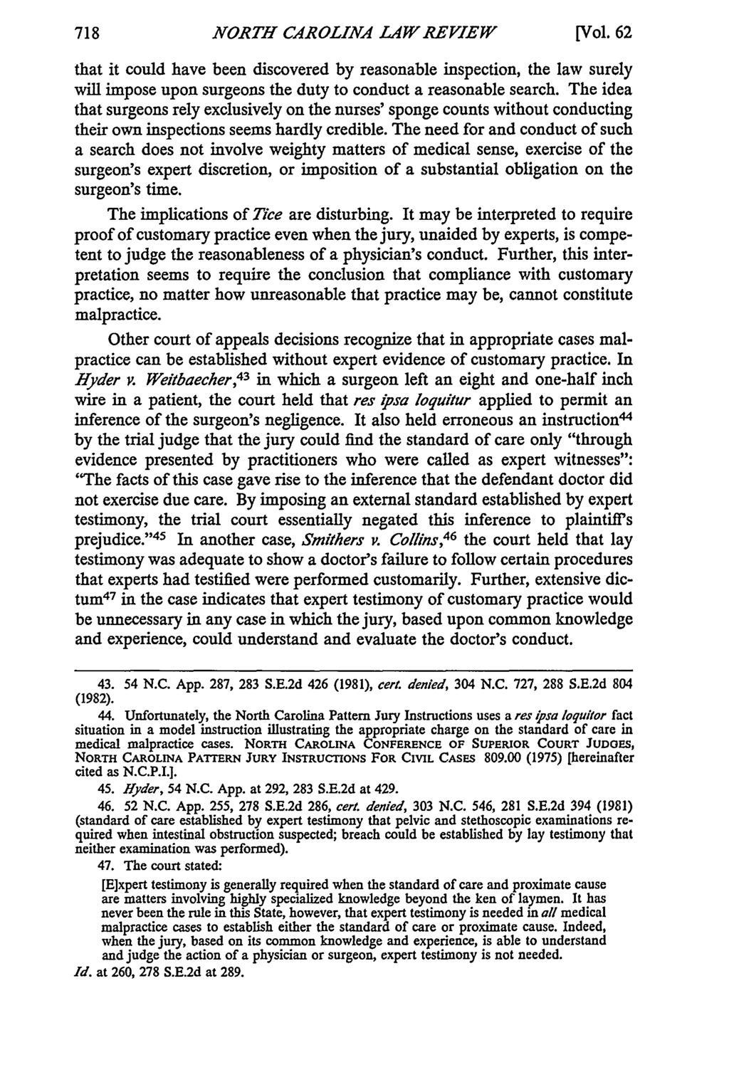 NORTH CAROLINA LAW REVIEW [Vol. 62 that it could have been discovered by reasonable inspection, the law surely will impose upon surgeons the duty to conduct a reasonable search.