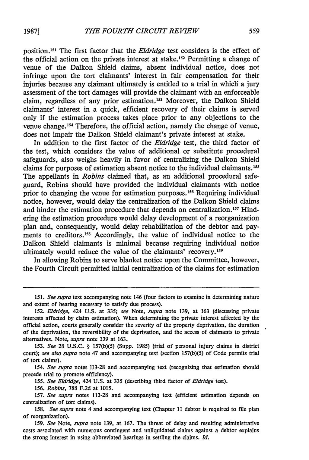 1987] THE FOURTH CIRCUIT REVIEW position.' 5 ' The first factor that the Eldridge test considers is the effect of the official action on the private interest at stake.