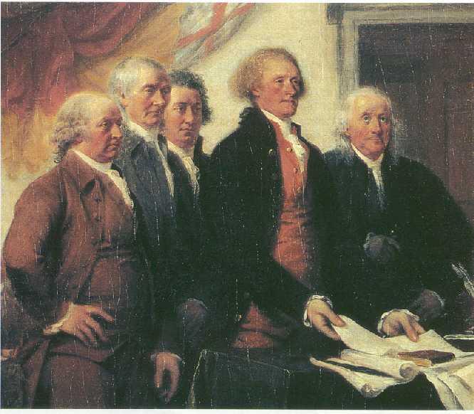 The Drafting Committee June 11, 1776 Thomas Jefferson, John Adams, Benjamin Franklin, Roger Sherman,