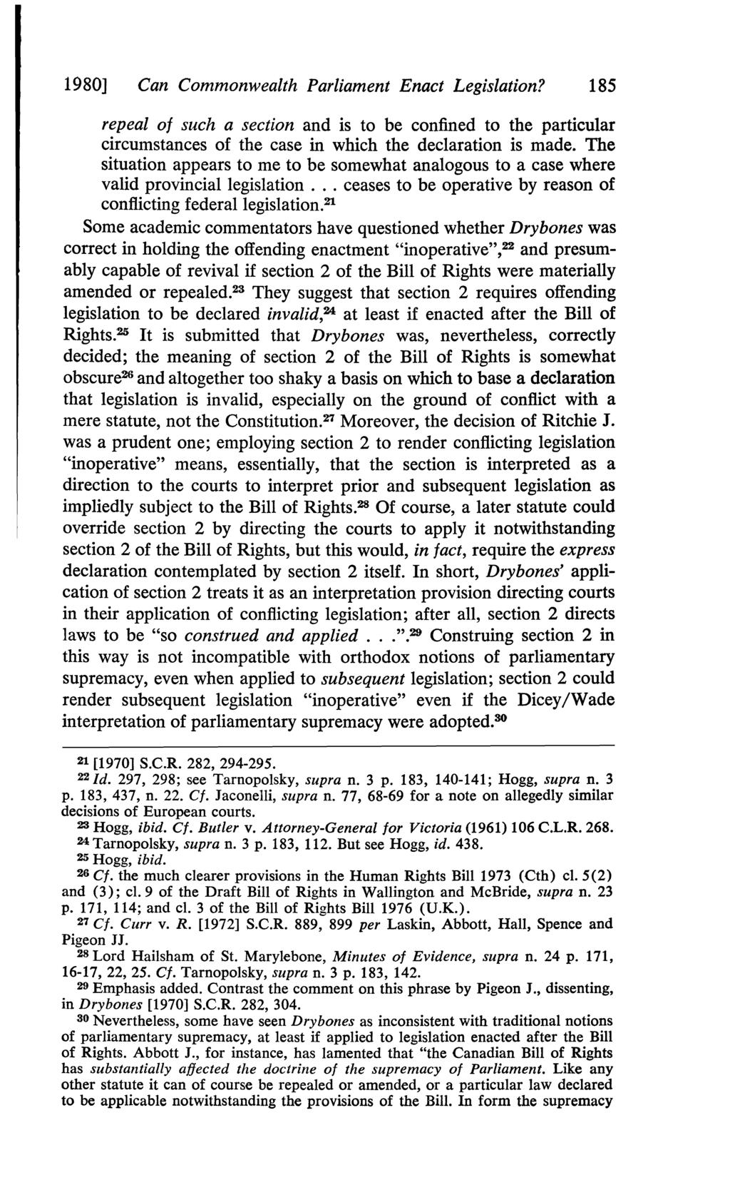 1980] Can Commonwealth Parliament Enact Legislation? 185 repeal oj such a section and is to be confined to the particular circumstances of the case in which the declaration is made.