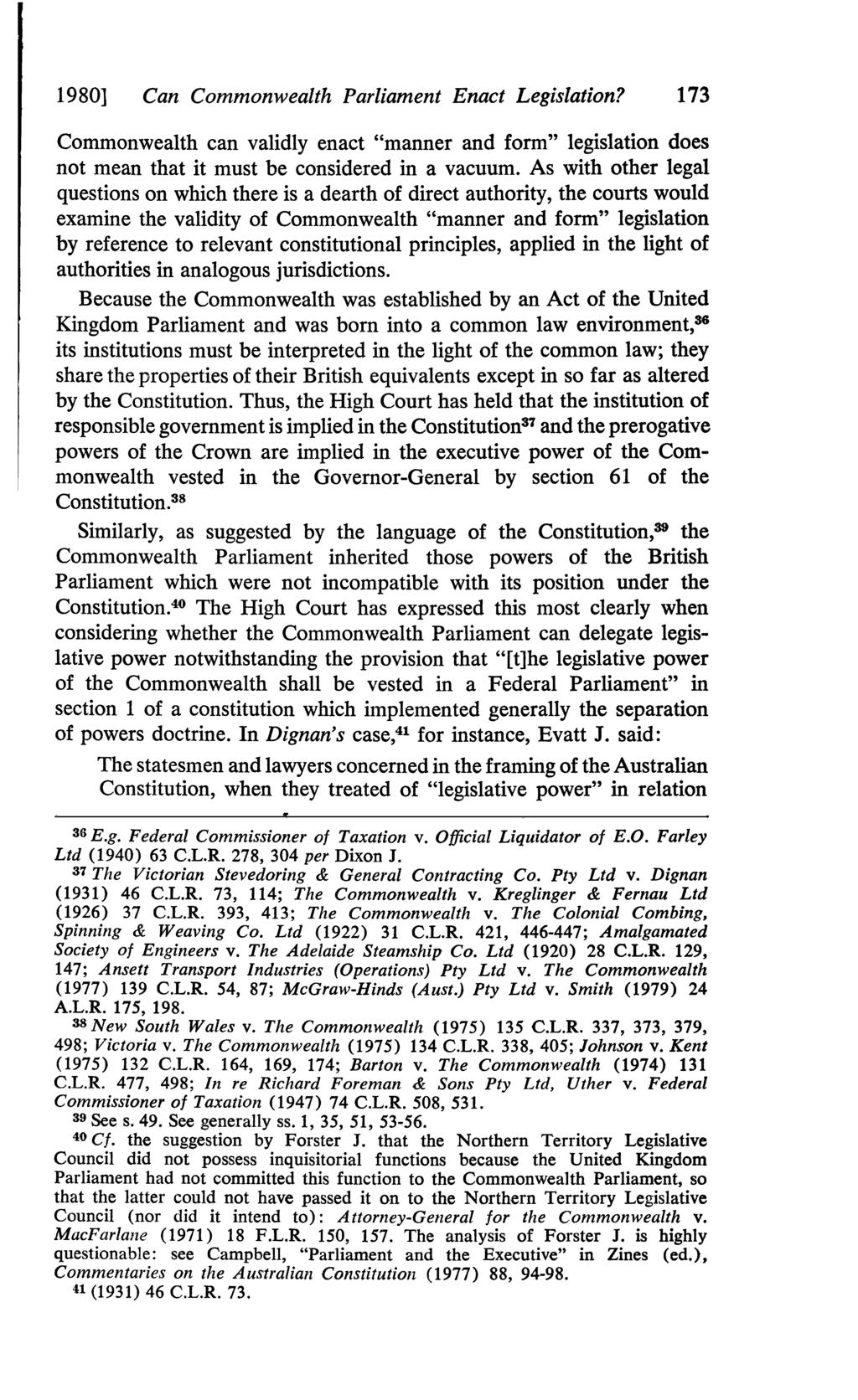 1980] Can Commonwealth Parliament Enact Legislation? 173 Commonwealth can validly enact "manner and form" legislation does not mean that it must be considered in a vacuum.