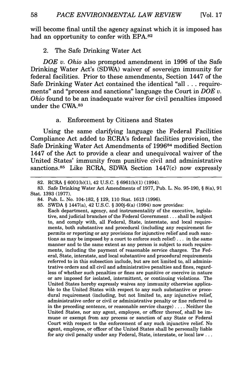 58 PACE ENVIRONMENTAL LAW REVIEW [Vol. 17 will become final until the agency against which it is imposed has had an opportunity to confer with EPA.8 2 2. The Safe Drinking Water Act DOE v.