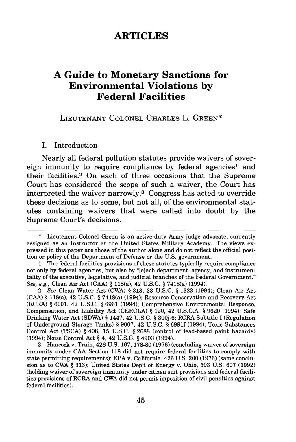 ARTICLES A Guide to Monetary Sanctions for Environmental Violations by Federal Facilities LIEUTENANT COLONEL CHARLES L. GREEN* I.