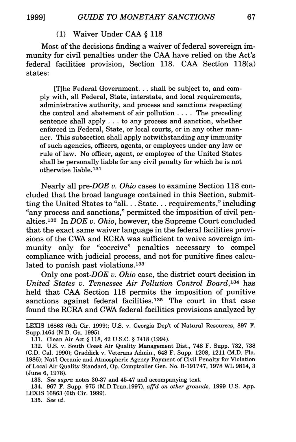 1999] GUIDE TO MONETARY SANCTIONS (1) Waiver Under CAA 118 Most of the decisions finding a waiver of federal sovereign immunity for civil penalties under the CAA have relied on the Act's federal