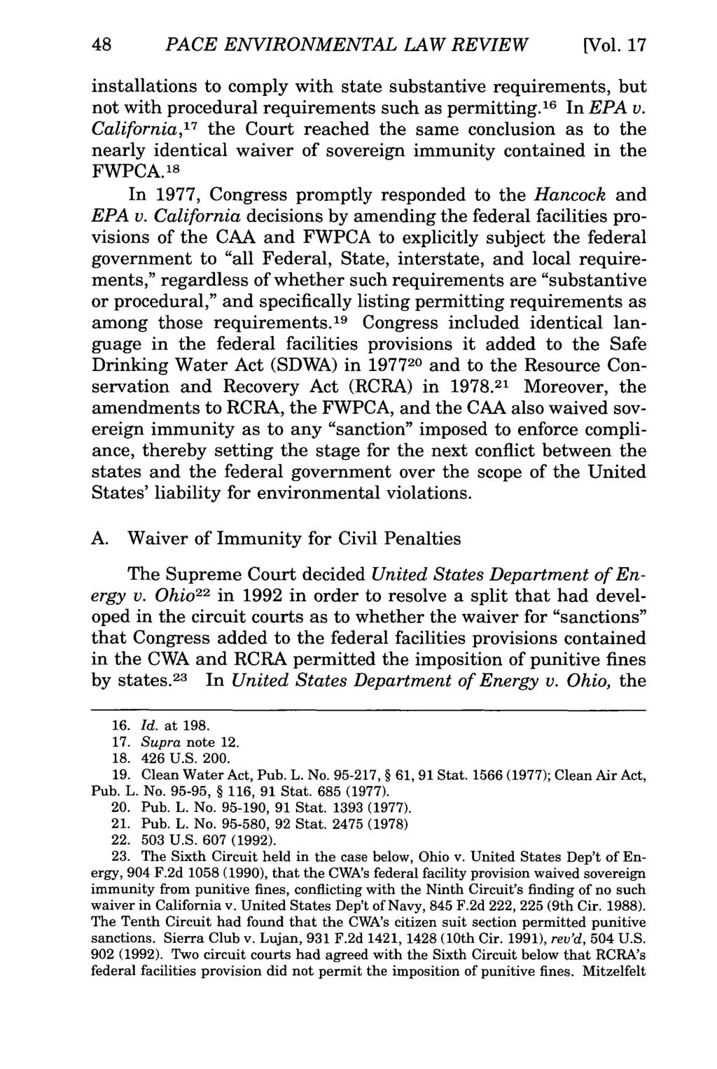 48 PACE ENVIRONMENTAL LAW REVIEW [Vol. 17 installations to comply with state substantive requirements, but not with procedural requirements such as permitting. 16 In EPA v.