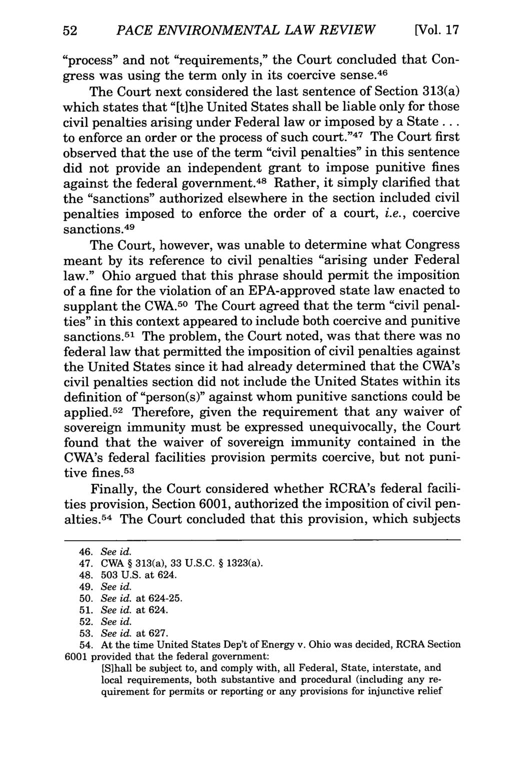 52 PACE ENVIRONMENTAL LAW REVIEW [Vol. 17 "process" and not "requirements," the Court concluded that Congress was using the term only in its coercive sense.