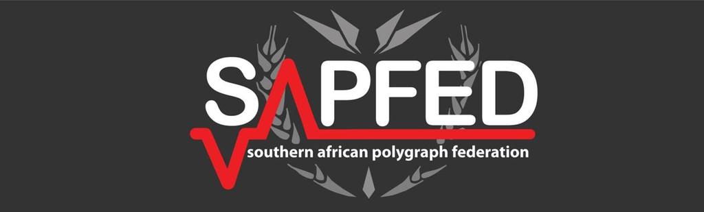 SOUTHERN AFRICAN POLYGRAPH FEDERATION (SAPFED) THE CONSTITUTION of the SOUTHERN AFRICAN POLYGRAPH FEDERATION DEFINITIONS 1.