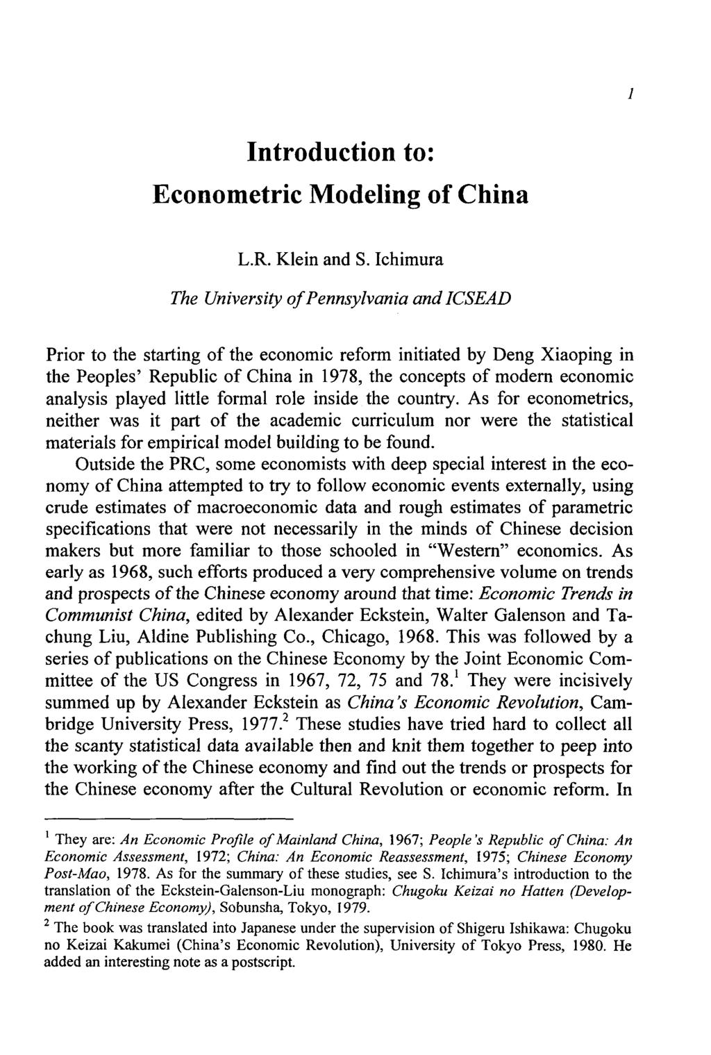 1 Introduction to: Econometric Modeling of China L.R. Klein and S.