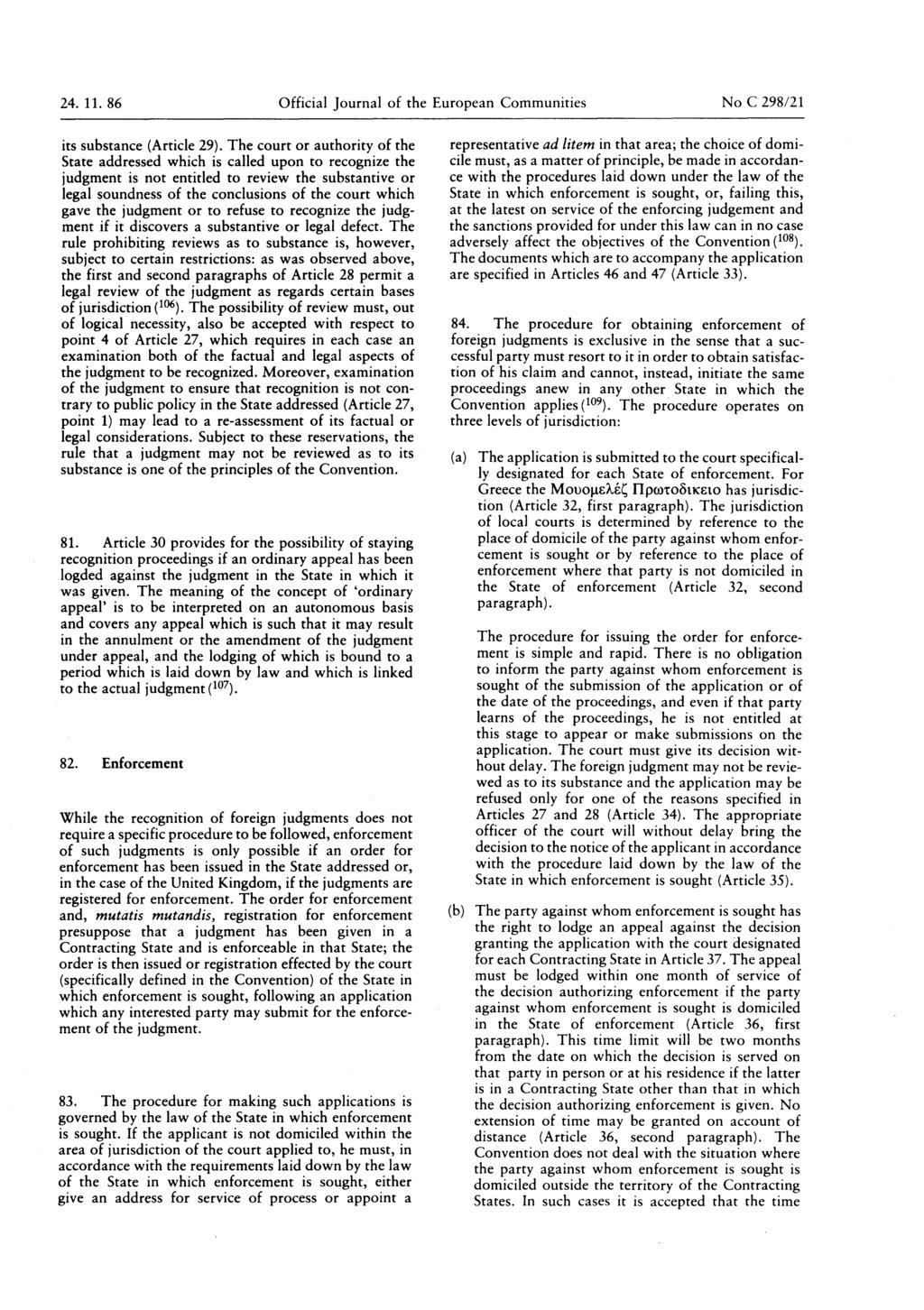 24. 11. 86 Official Journal of the European Communities No C 298/21 its substance (Article 29).
