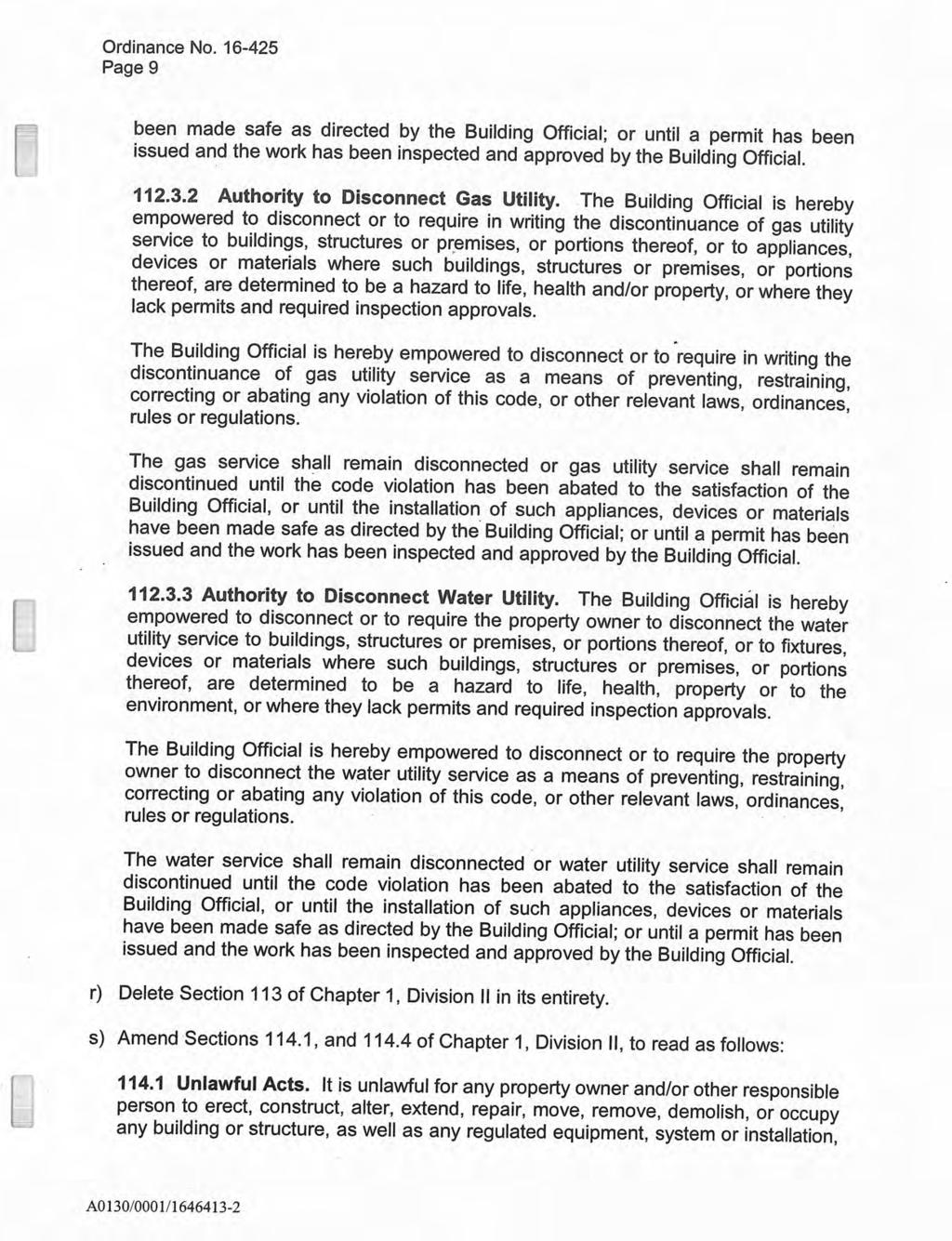 Page 9 been made safe as directed by the Building Official; or until a permit has been issued and the work has been inspected and approved by the Building Official. 112. 3.