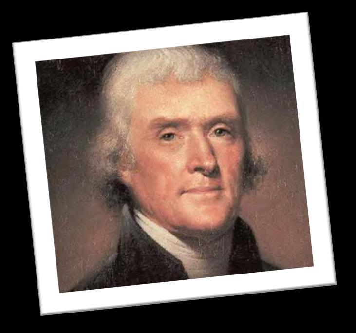 JEFFERSON Believes that America s future is to be a society
