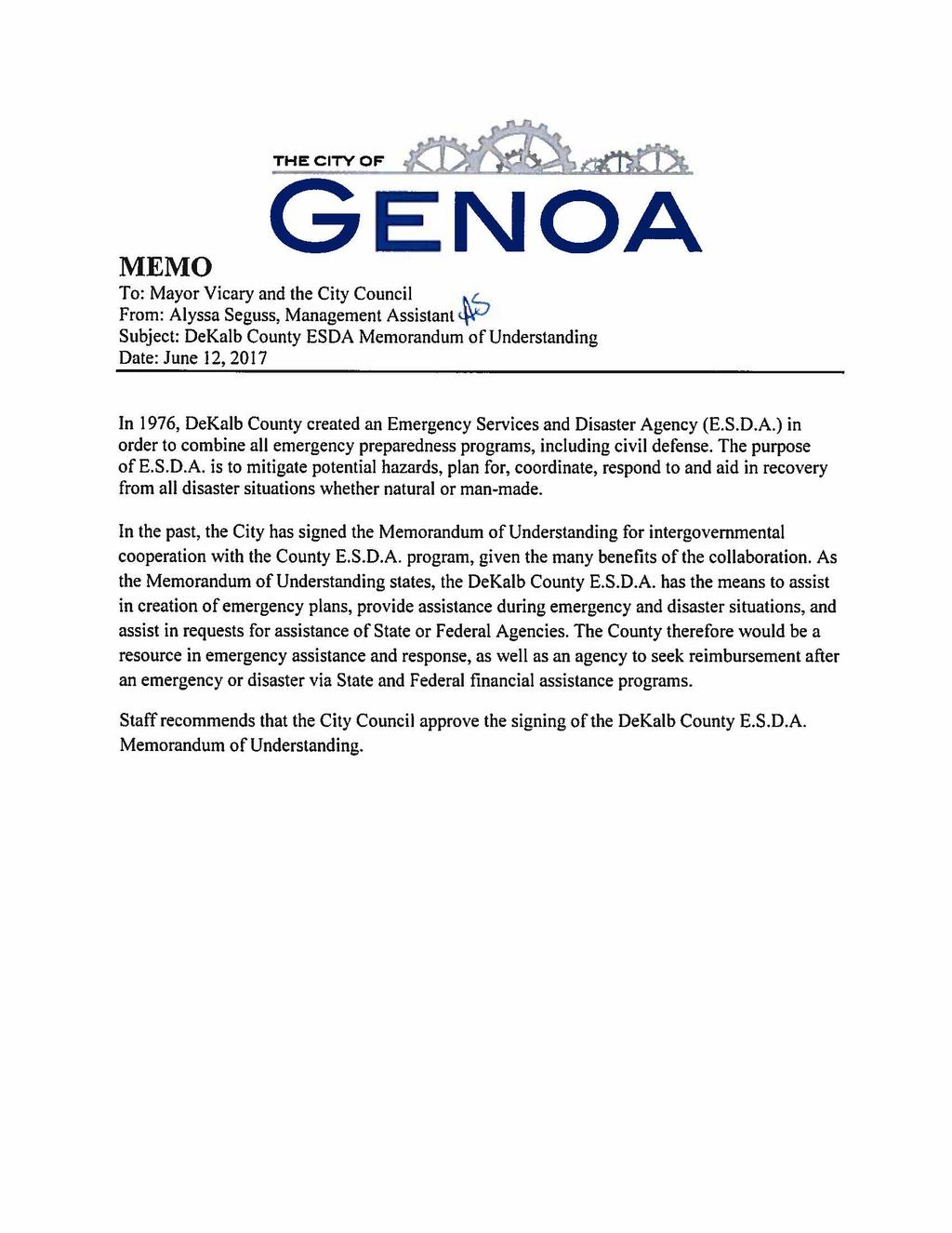 MEMO THE CITY OF G E NOA To: Mayor Vicary and the City Council t\~ From: Alyssa Seguss, Management Assistant ~ Subject: DeKalb County ESDA Memorandum of Understanding Date: June 12, 2017 In 1976,
