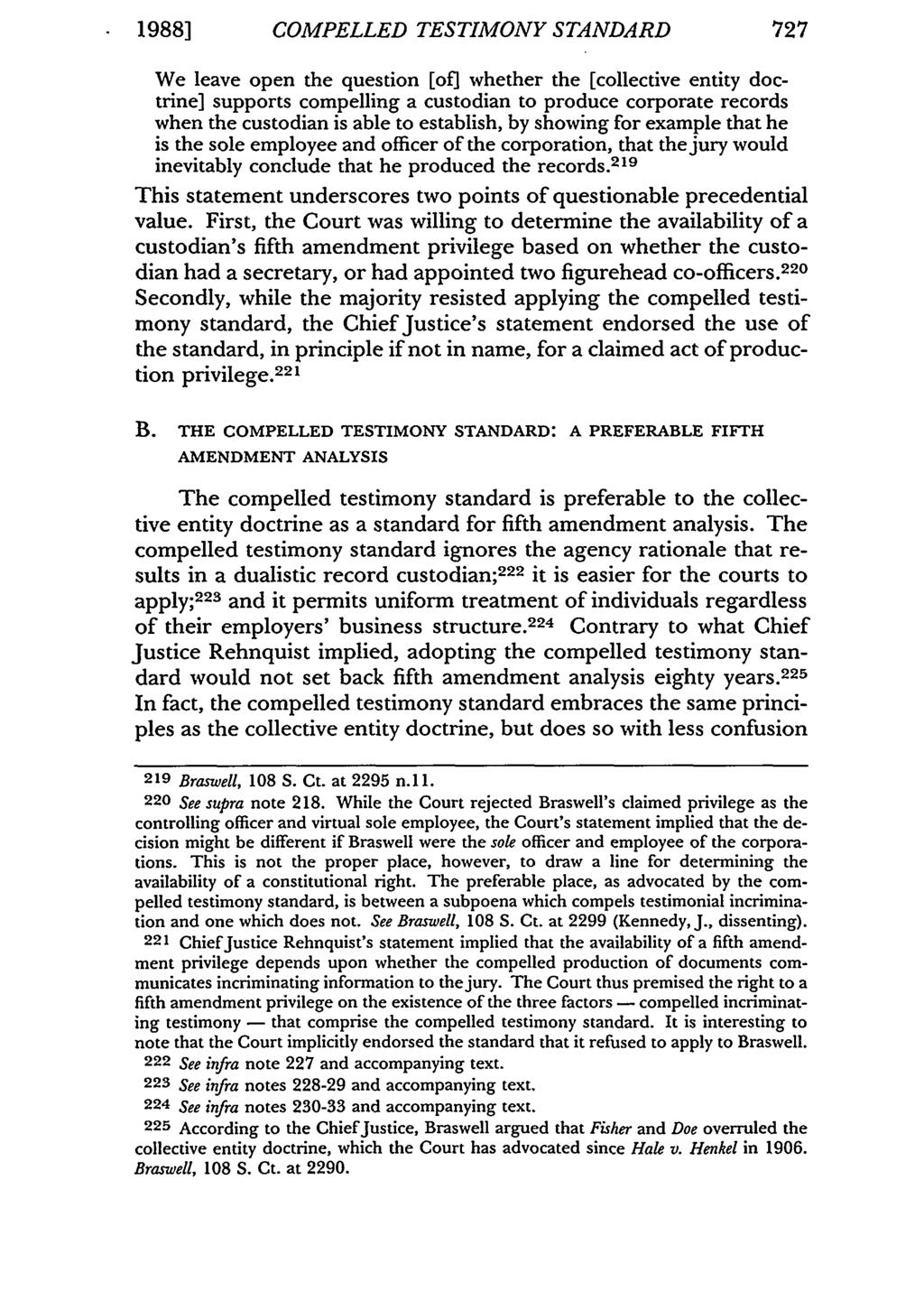 1988] COMPELLED TESTIMONY STANDARD 727 We leave open the question [of] whether the [collective entity doctrine] supports compelling a custodian to produce corporate records when the custodian is able