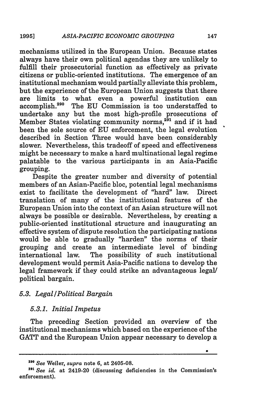 Dichter: Legal Implications of an Asia-Pacific Economic Grouping 1995] ASIA-PACIFIC ECONOMIC GROUPING mechanisms utilized in the European Union.