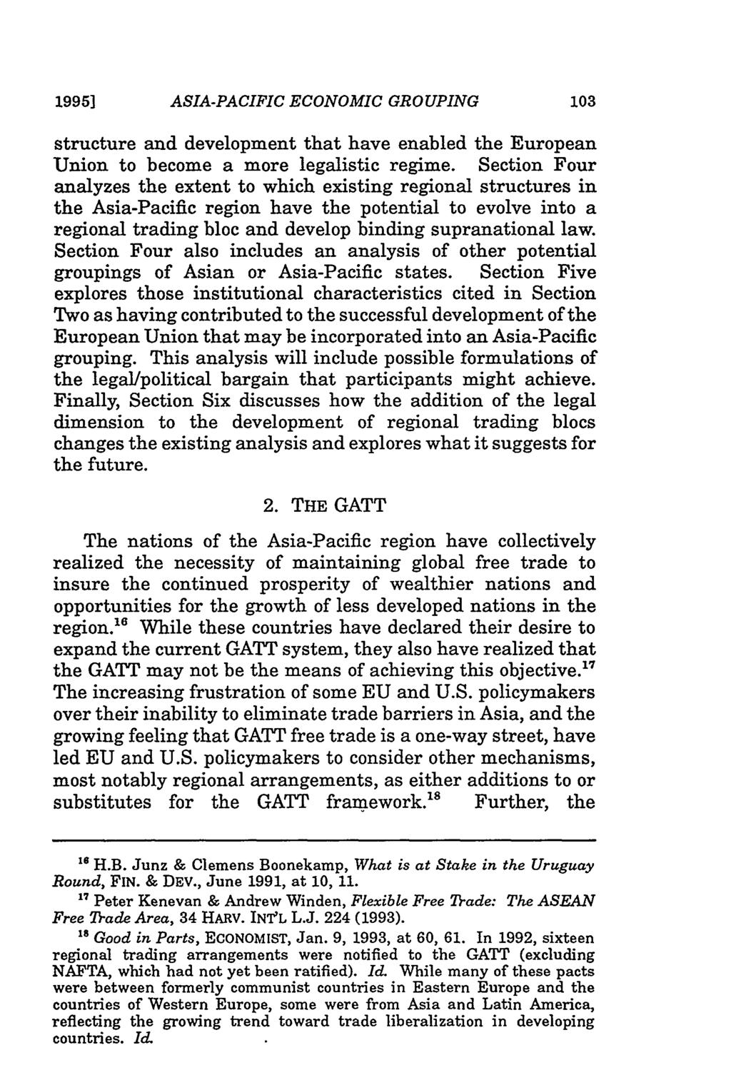 Dichter: Legal Implications of an Asia-Pacific Economic Grouping 1995] ASIA-PACIFIC ECONOMIC GROUPING structure and development that have enabled the European Union to become a more legalistic regime.