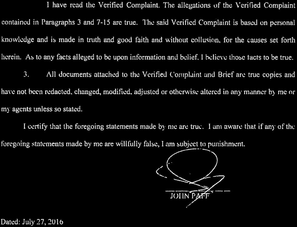 VERIFICATION John Paff, of full age, deposes and says: 1. 1 am the Executive Director of Libertarians for Transparent Government. the Plaintiff in this matter. 2. 1 have read the Verified Complaint.