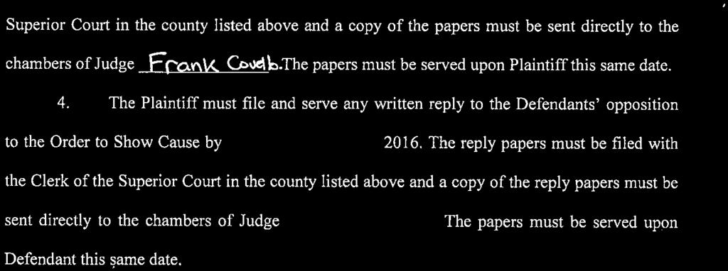 The reply papers must be filed with the Clerk of the Superior Court in the county listed above and a copy of the reply papers must be sent directly to the chambers of Judge Franit, Coryvenn,.