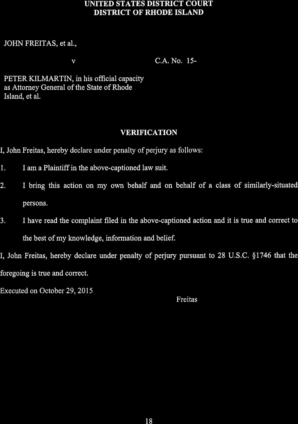 UNITED STATES DISTRICT COURT DISTRICT OF RIIODE ISLAND JOHN FREITAS, et al., v C.A. No. 15' PETER KILMARTIN, in his official capacity as Attorney General of the State of Rhode Island, et al.