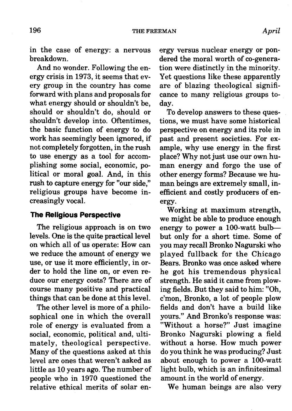 196 THE FREEMAN.April in the case of energy: a nervous breakdown. And no wonder.
