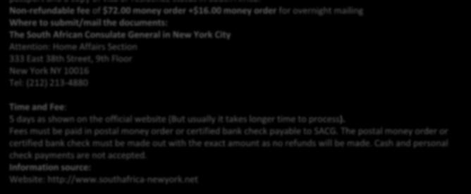 New York NY 10016 Tel: (212) 213-4880 Time and Fee: 5 days as shown on the official website (But usually it takes longer time to process ).