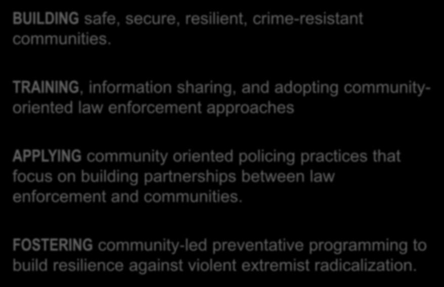 U.S. CVE National Strategy on Countering Radicalization to Violence BUILDING safe, secure, resilient, crime-resistant communities.