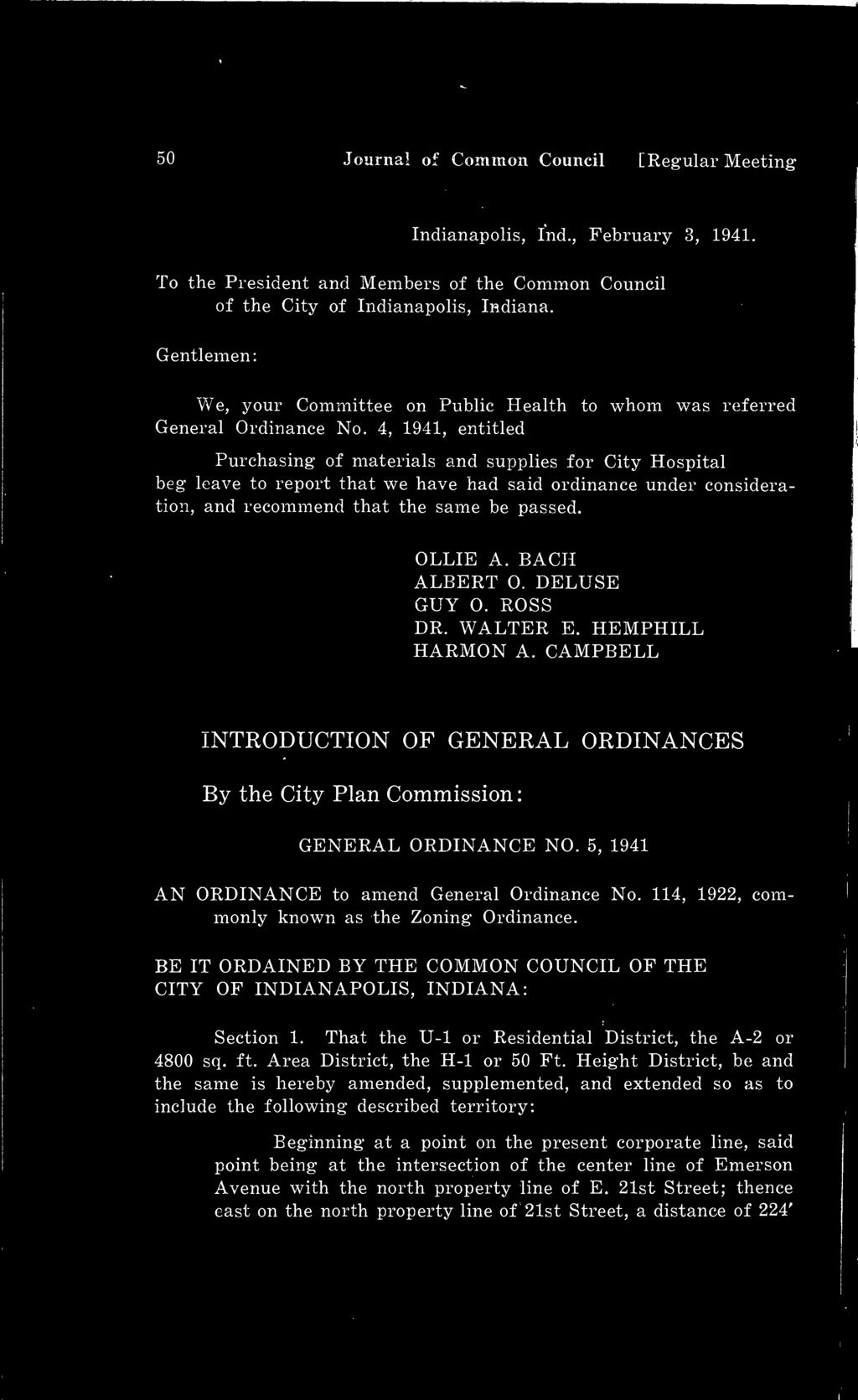 4, 1941, entitled Purchasing of materials and supplies for City Hospital beg leave to report that we have had said ordinance under consideration, and recommend that the same be passed. OLLIE A.