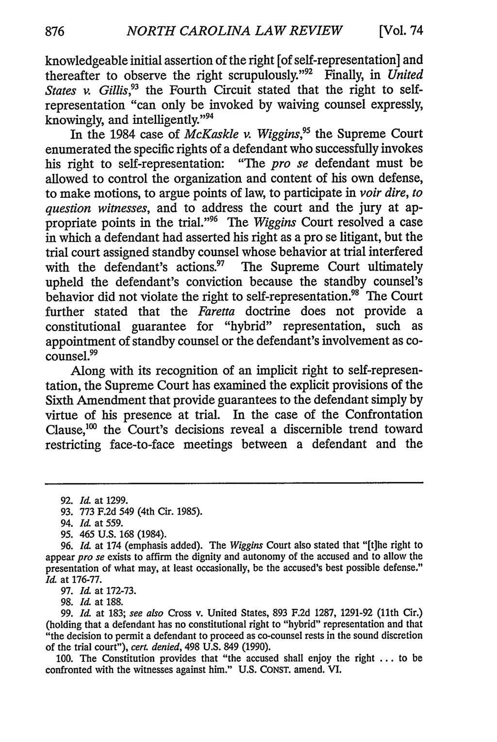 NORTH CAROLINA LAW REVIEW [Vol. 74 knowledgeable initial assertion of the right [of self-representation] and thereafter to observe the right scrupulously." 92 Finally, in United States v.