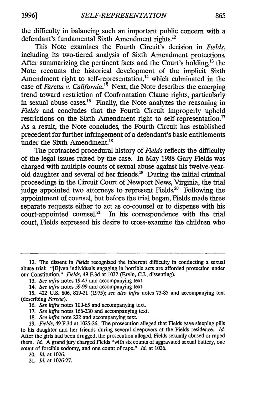 1996] SELF-REPRESENTATION the difficulty in balancing such an important public concern with a defendant's fundamental Sixth Amendment rights.