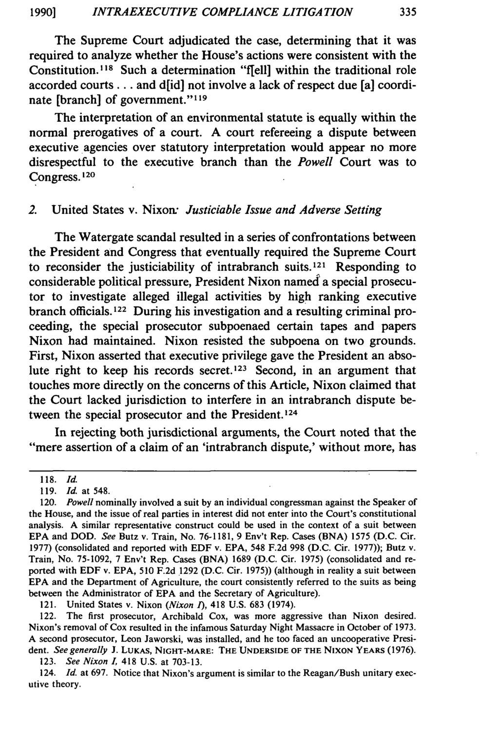 1990] INTRAEXECUTIVE COMPLIANCE LITIGATION The Supreme Court adjudicated the case, determining that it was required to analyze whether the House's actions were consistent with the Constitution.