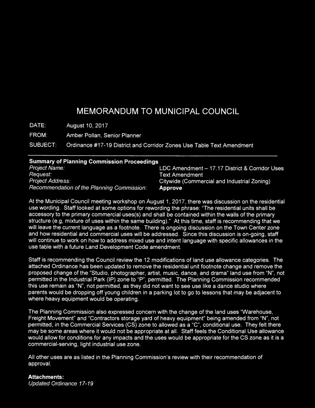L@GAN II ) NI t L COMMUNITY DEVELOPMENT ' MEMORANDUM TO MUNICIPAL COUNCIL DATE: FROM: SUBJECT: August10,2017 Amber Pollan, Senior Planner Ordinance #17-19 District and Corridor Zones Use Table Text