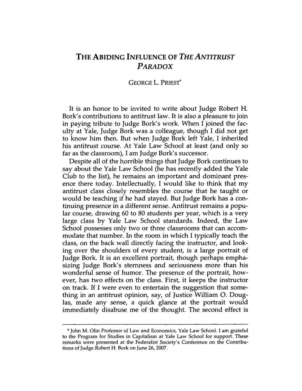 THE ABIDING INFLUENCE OF THE ANTITRUST PARADOX GEORGE L. PRIEST' It is an honor to be invited to write about Judge Robert H. Bork's contributions to antitrust law.