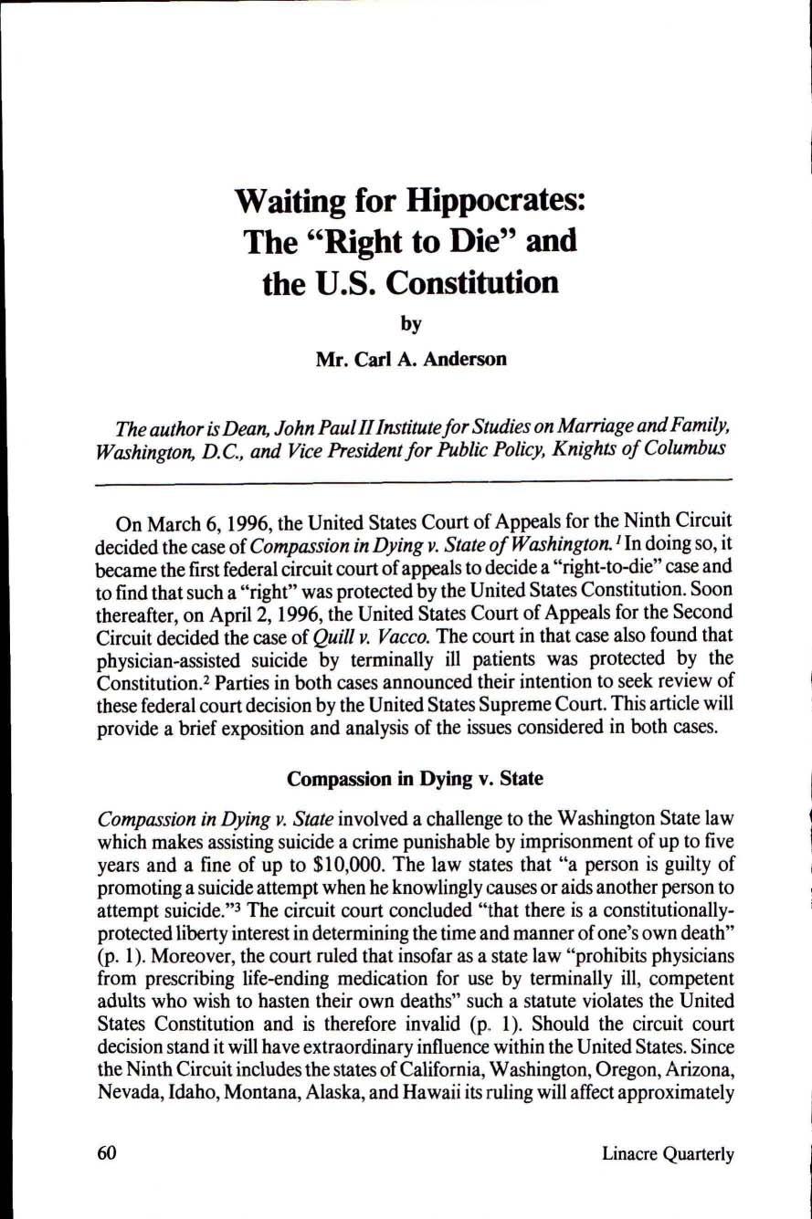 Waiting for Hippocrates: The "Right to Die" and the U.S. Constitution by Mr. Carl A. Anderson The author is Dean, John Paul II Institute for Studies on Marriage and Family, Washington, D. c.