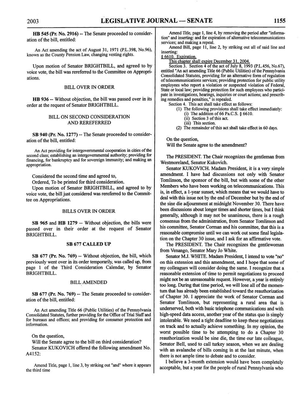 2003 LEGISLATIVE JOURNAL SENATE 1155 HB 545 (Pr. No. 2916) - The Senate proceeded to consideration of the bill, entitled: An Act amending the act of August 31, 1971 (RL.398, No.