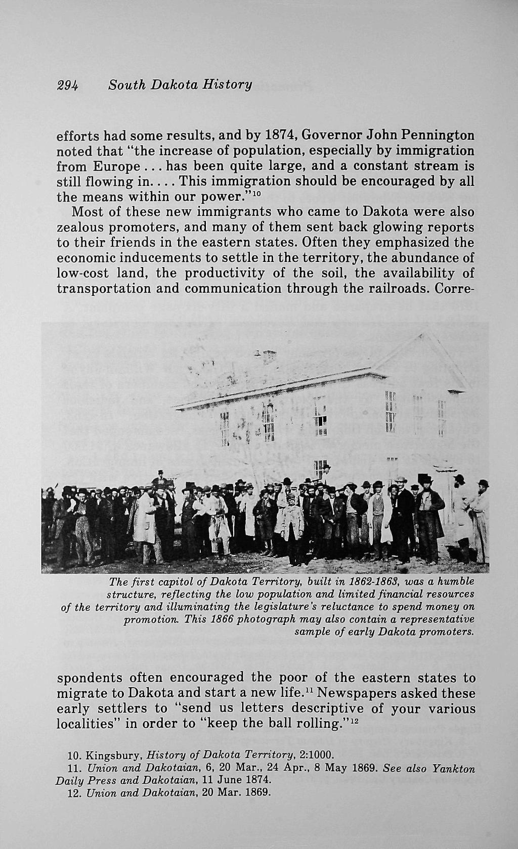 29i South Dakota History efforts had some results, and by 1874, Governor John Pennington noted that "the increase of population, especially by immigration from Europe.